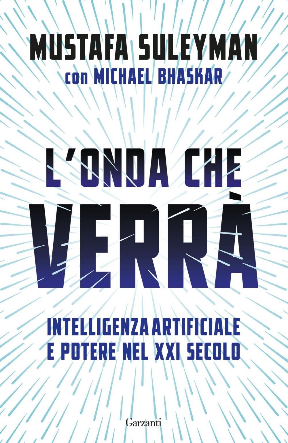 Copertina del libro L'onda che verrà di Mustafa Suleyman, edizione Garzanti